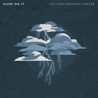 Falling Further Faster - Sleep On It