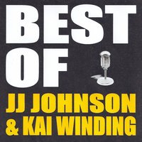 Bye Bye Blackbird - Kai Winding, JJ Johnson, JJ Johnson, Kai Winding