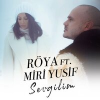 Sevgilim - Röya, Мири Юсиф