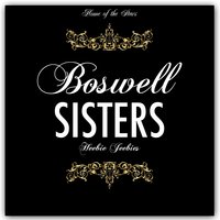 Put That Sun Back In the Sky - The Boswell Sisters