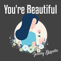 You're Sixteen, You're Beautiful - Johnny Burnette