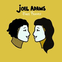 Fake Friends - Joel Adams
