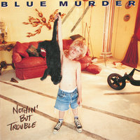 Shouldn't Have Let You Go - Blue Murder