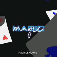 Magic (Show Off) - Maurice Moore