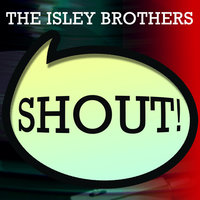Shout {Part 1} - The Isley Brothers