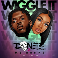 Wiggle It - Don EE, Ms Banks