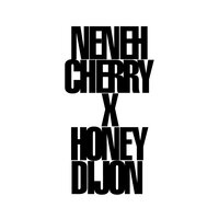Buddy X - Neneh Cherry, Honey Dijon