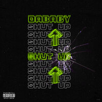 SHUT UP - DaBaby