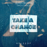Take A Chance - Oliver Heldens