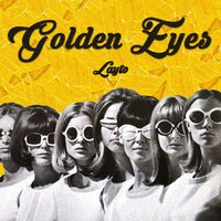 Golden Eyes - Layto