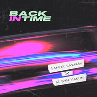 Back In Time - Сергей Лазарев, DJ Ivan Martin