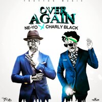 Over Again - Charly Black, Ne-Yo