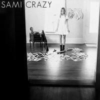 Crazy - Sami