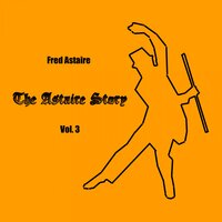 No Strings (I'm Fancy Free) - Fred Astaire, Ирвинг Берлин