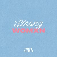 Strong Womxn - Poppy Ajudha