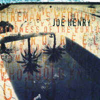 Kindness Of The World - Joe Henry