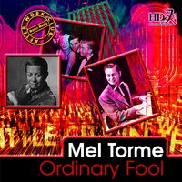 Ordinary Fool - Mel Torme