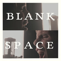 Blank Space - Our Last Night