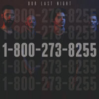 1-800-273-8255 - Our Last Night