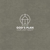 God's Plan - Our Last Night
