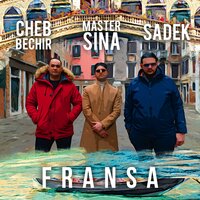 Fransa - Sadek, Cheb Bechir, Master Sina