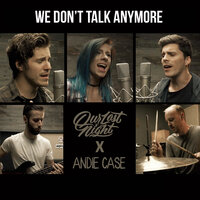 We Don't Talk Anymore - Andie Case, Our Last Night
