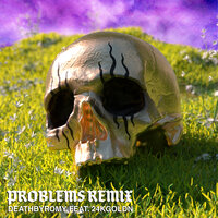 Problems - DeathbyRomy, 24kGoldn