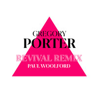 Revival - Gregory Porter, Paul Woolford