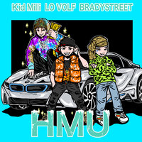 HMU - LO VOLF, Kid Milli, BRADYSTREET