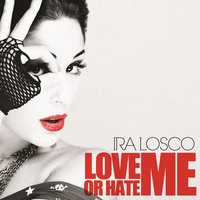 Love Me or Hate Me - Ira Losco