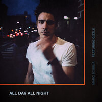 All Day All Night - Marc Scibilia, Gizzle