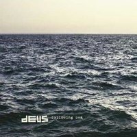 One Thing About Waves - dEUS
