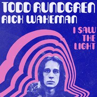 I Saw the Light - Todd Rundgren, Rick Wakeman