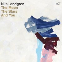 Oh You Crazy Moon - Nils Landgren