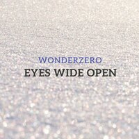 Eyes Wide Open - Wonderzero