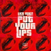 Put Your Lips - Like Mike
