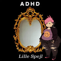 Lille Spejl - ADHD