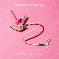 Car Song - Spank Rock