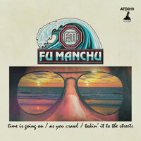 Time Is Going On - Fu Manchu