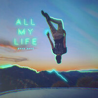All My Life - Dave Days