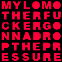 Drop the Pressure - Mylo