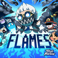 FLAMES - Tokyo Machine