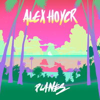 Planes - Alex Hoyer
