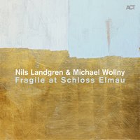 Everything Must Change - Nils Landgren, Michael Wollny