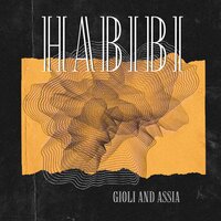 Habibi - Giolì & Assia