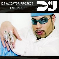 Stomp! - DJ Aligator