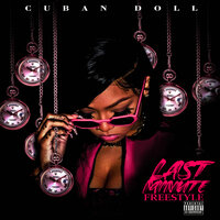 Last Minute Freestyle - Cuban Doll