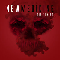 Die Trying - New Medicine