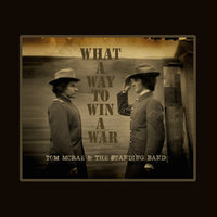 What a Way to Win a War - Tom McRae, Tom McRae & the Standing Band