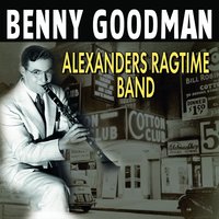 T' Ain't No Use - Benny Goodman & His Orchestra, Ирвинг Берлин